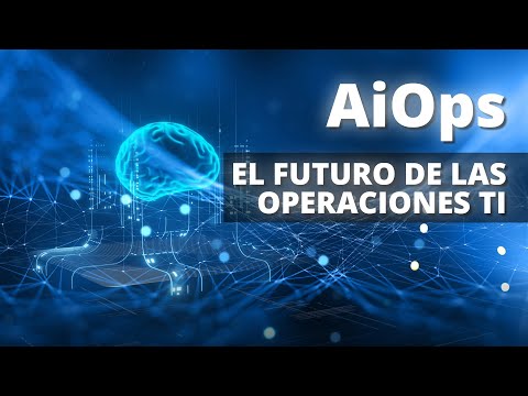 AiOps, el futuro de las operaciones TI
