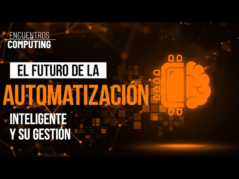 El futuro de la Automatización Inteligente y su gestión