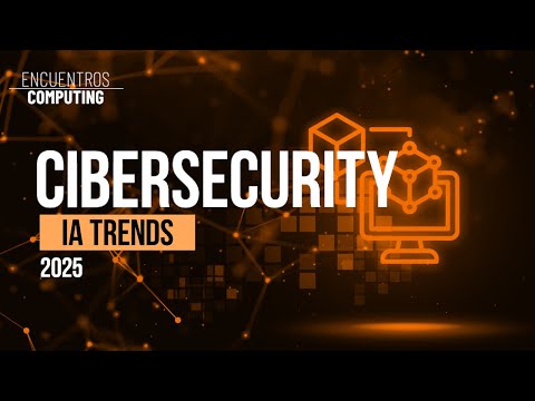 CIBERSECURITY IA TRENDS 2025