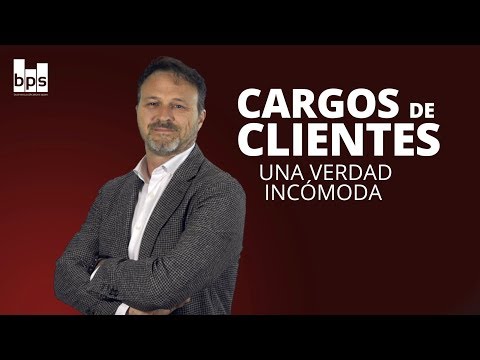 Cargos de Clientes, una verdad incómoda