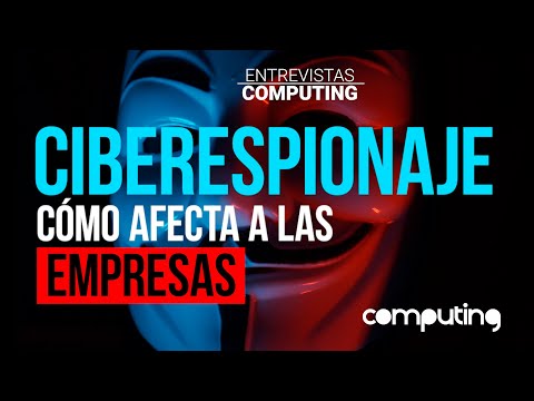 CIBERESPIONAJE cómo afecta a las empresas