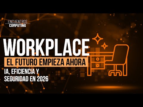 El futuro del worplace empieza ahora