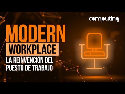 Modern Workplace, la reinvención del puesto de trabajo