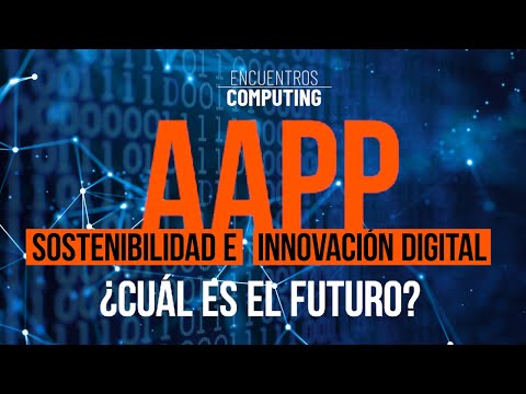 AAPP sostenibilidad e innovaión digital ¿Cuál es el futuro?
