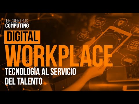 DIGITAL WORKPLACE Tecnología al servicio del talento