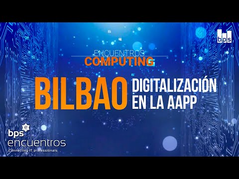 BILBAO La digitalización en las administraciones públicas